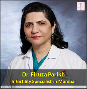 Dr Firuza Parikh IVF Expert Mumbai