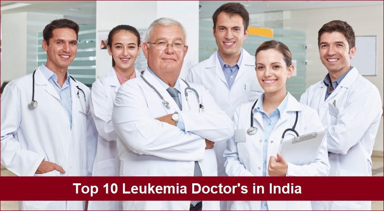 Top 10 Leukemia Specialists In India